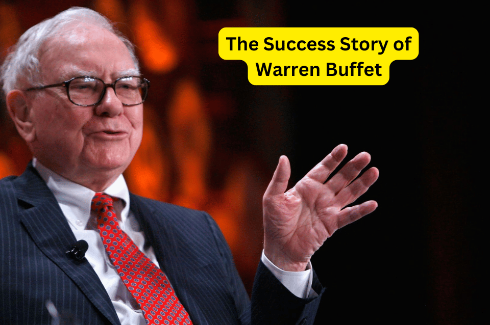 The Success Story of Warren Buffet