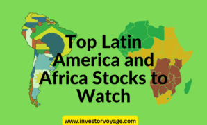 Top Latin America and Africa Stocks to Watch
