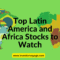 Top Latin America and Africa Stocks to Watch