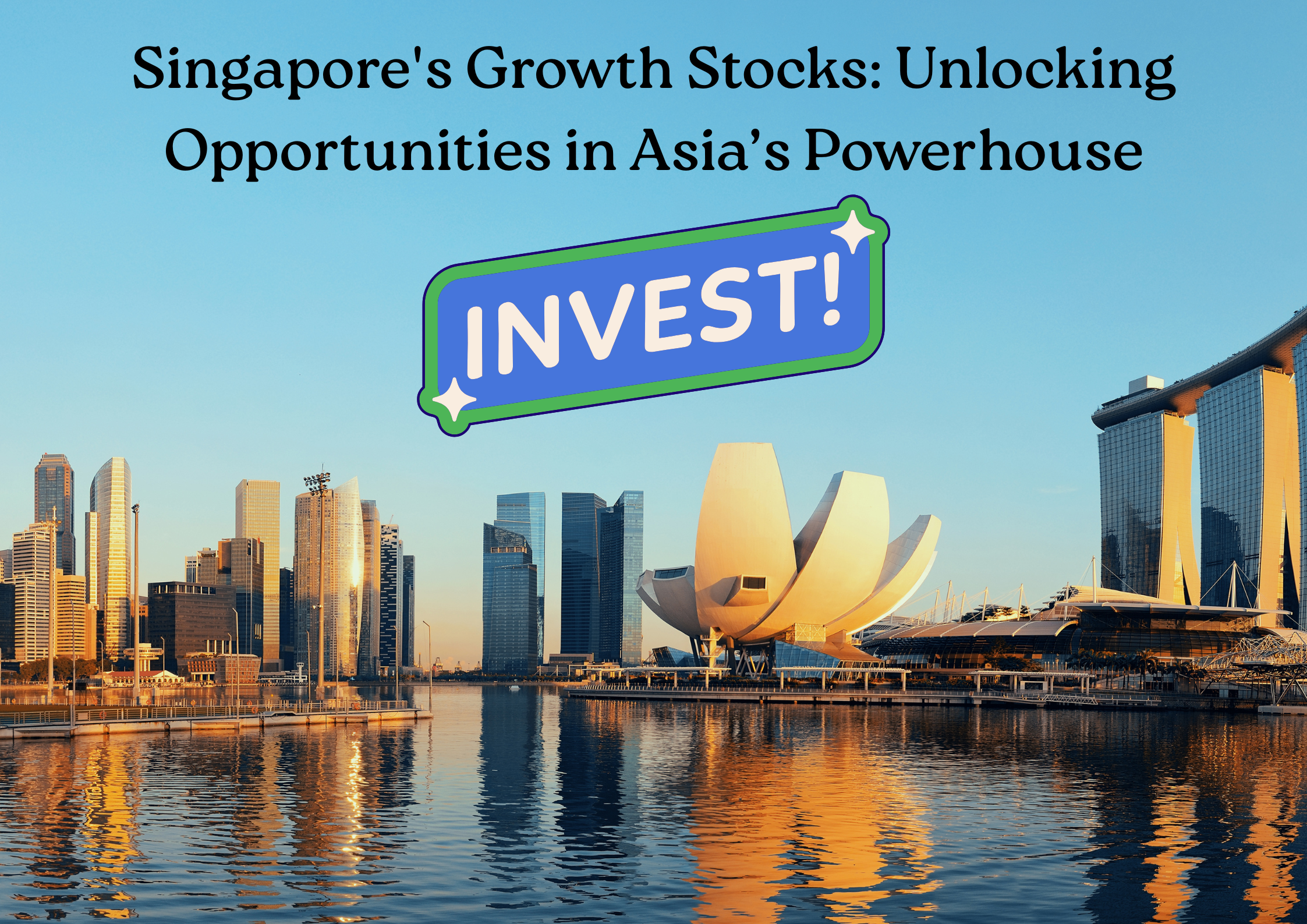 Singapore's Growth Stocks: Unlocking Opportunities in Asia’s Powerhouse